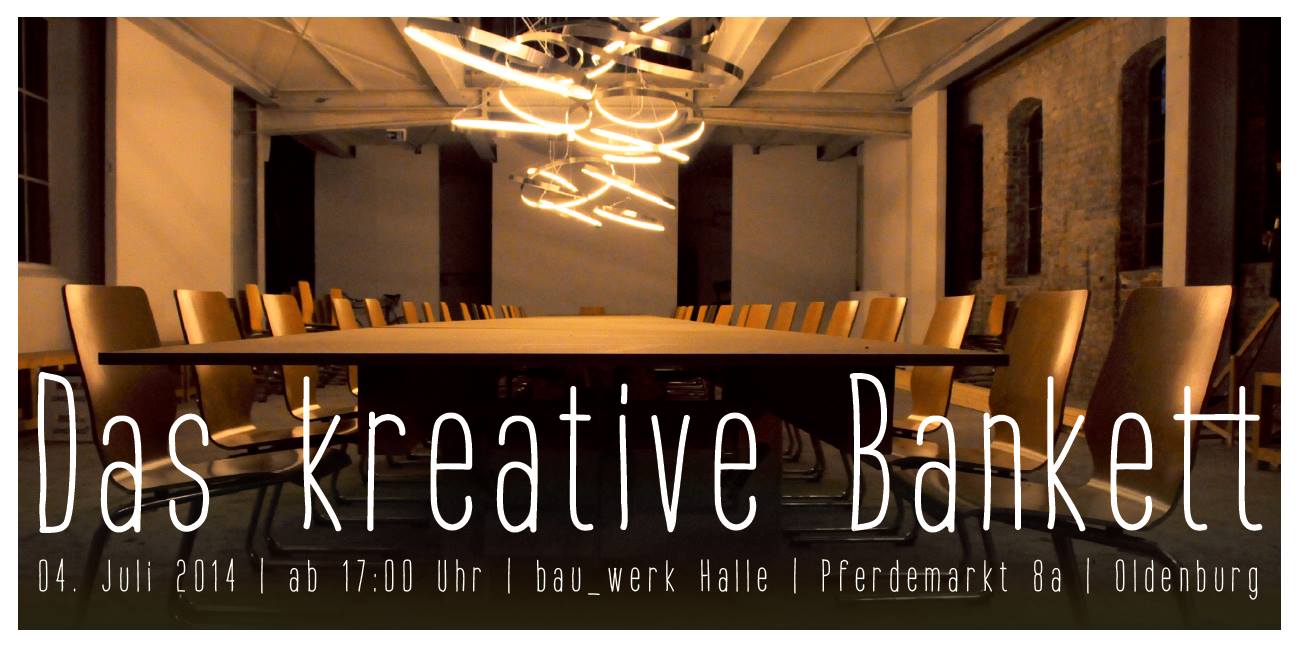 Das kreative Bankett in der Bauwerkhalle in Oldenburg